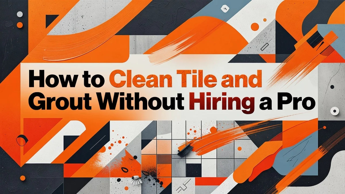 Professional header image for step-by-step guide: How to Clean Tile and Grout Without Hiring a Pro