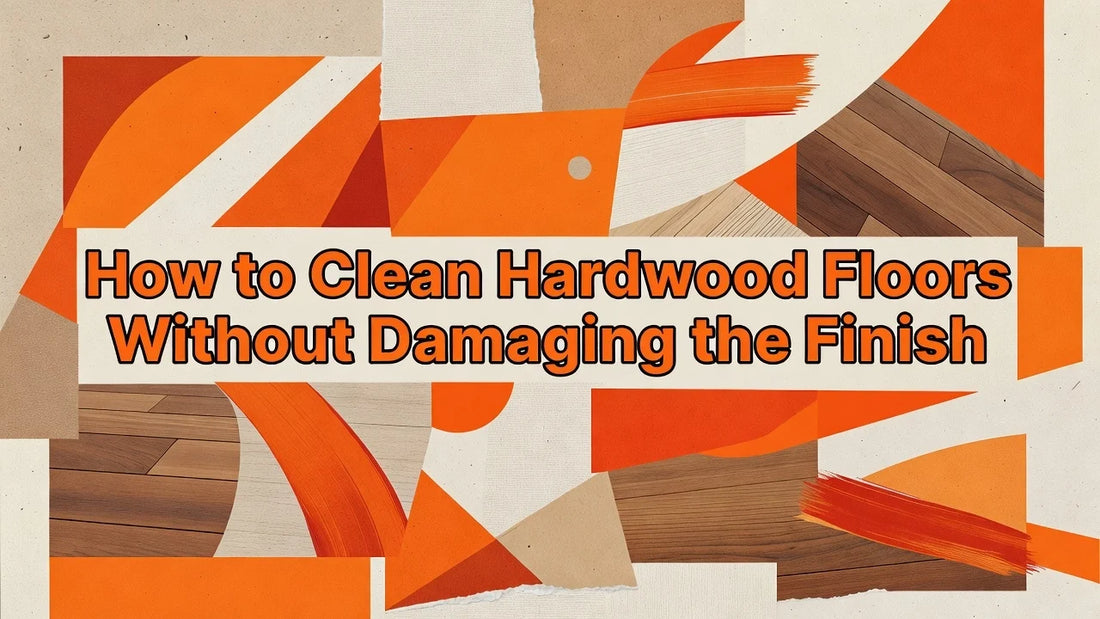 Professional header image for step-by-step guide: How to Clean Hardwood Floors Without Damaging the Finish