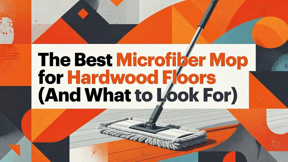 Professional header image for list-based article: The Best Microfiber Mop for Hardwood Floors (And What to ...